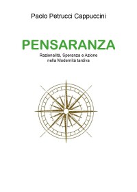 Pensaranza Razionalità, speranza e azione nella modernità tardiva